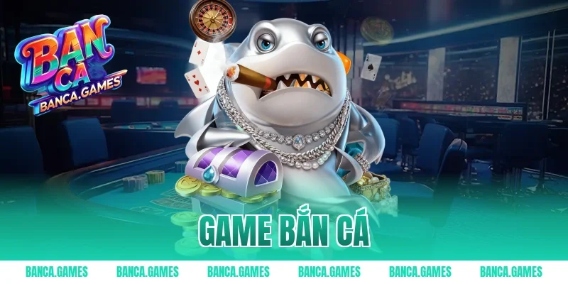 game bắn cá